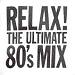Relax - The Ultimate 80s Mix (Polygram 1998) including Big In Japan